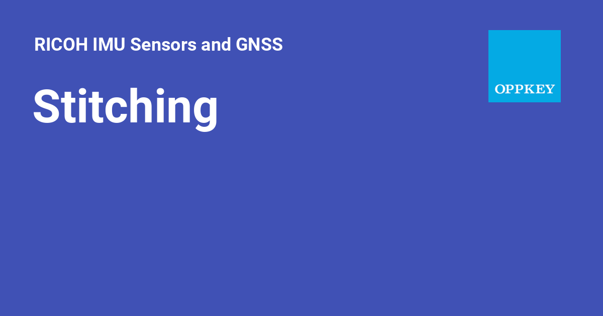 Stitcher App Ricoh Stitching - RICOH IMU Sensors and GNSS